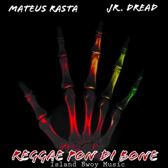 Reggae Pon Di Bone by Mateus Rasta