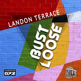 Bust Loose by Landon Terrace