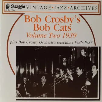 Vol 2: 1939 by Bob Crosby & The Bob Cats