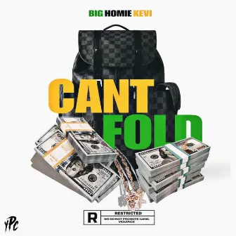 Can’t Fold by BigHomie Kevi