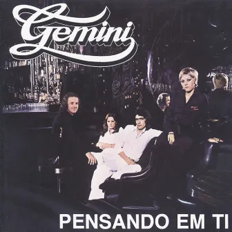 Pensando Em Ti by Gemini