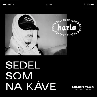 Sedel Som Na Káve by Karlo