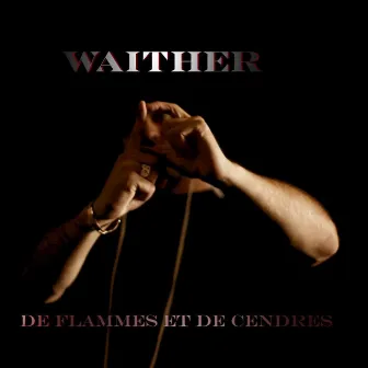 De flammes et de cendres by Waither