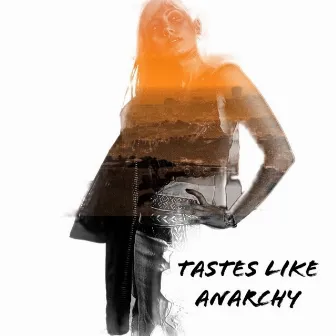 Tastes Like Anarchy by Segiri