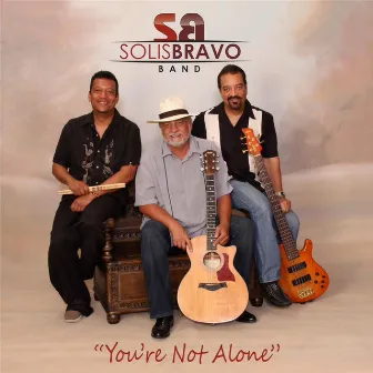 You're Not Alone by Solisbravo Band