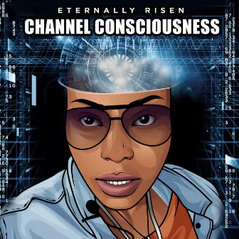 Channel Consciousness by Eternally Risen