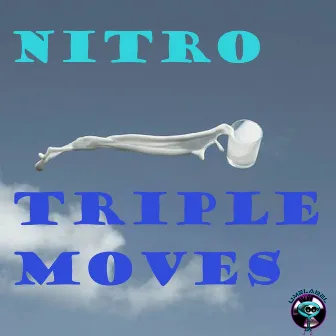 Triple Moves by Nitro