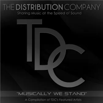 Musically We Stand (A Compilation of TDC Artists) by TDC