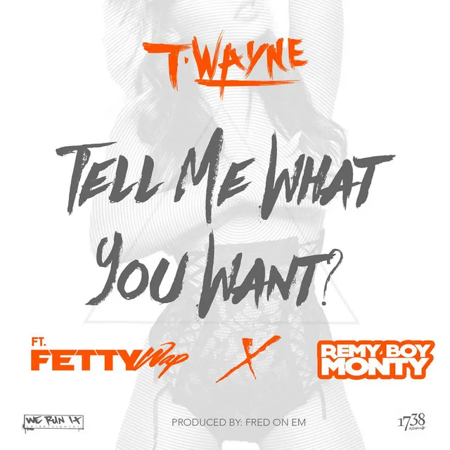 Tell Me What You Want (feat. Fetty Wap & Remy Boy Monty)