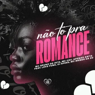 Não Tô pra Romance by MC Bruno do Jota