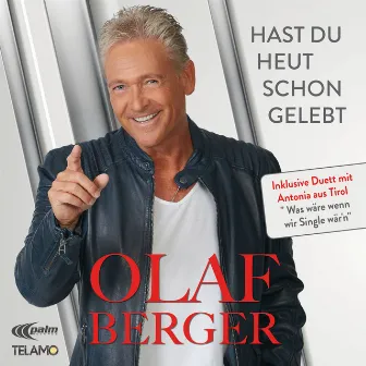 Hast du heut schon gelebt by Olaf Berger