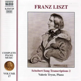 Liszt Complete Piano Music, Vol. 17: Schubert Song Transcriptions, Vol. 2 by Valerie Tryon