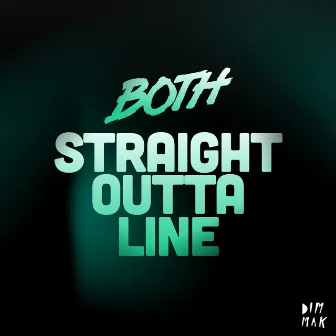 Straight Outta Line by Both