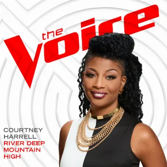 River Deep Mountain High (The Voice Performance) by Courtney Harrell