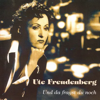 Und da fragst du noch by Ute Freudenberg