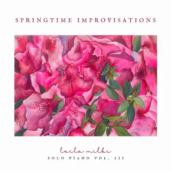 Springtime Improvisations by Leila Milki