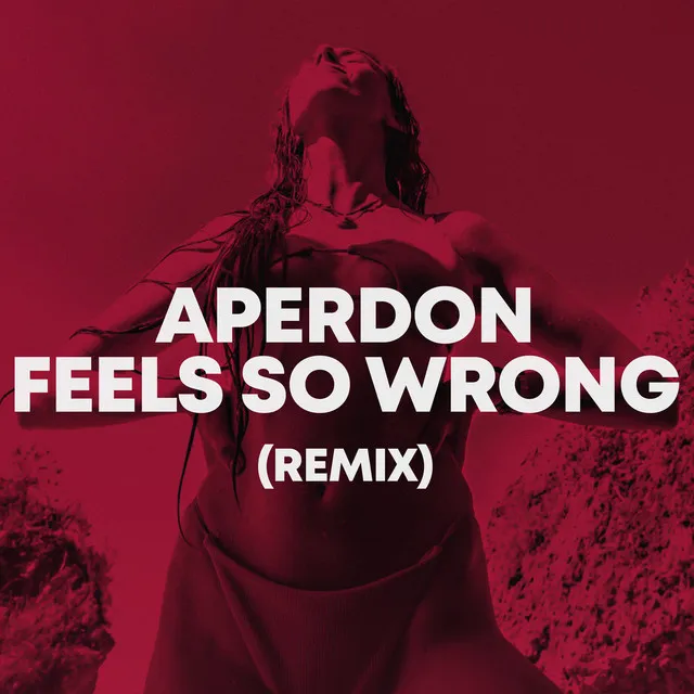 Feels So Wrong - Remix