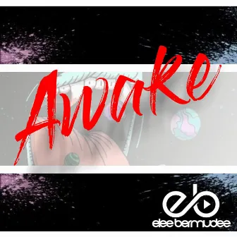 AWAKE by Elee Bermudez