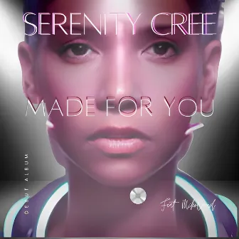 Made For You by Serenity Cree