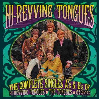 The Complete Singles As & B Sides by The Hi-Revving Tongues