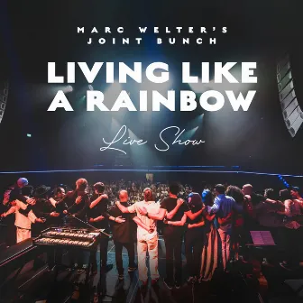 Living like a rainbow Live Show (Live Version) by Marc Welter's Joint Bunch