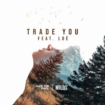 Trade You by Milos