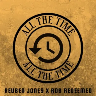 All The Time by Rob Redeemed