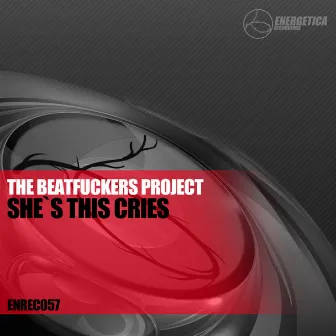 She's This Cries by The BeatFuckers Project