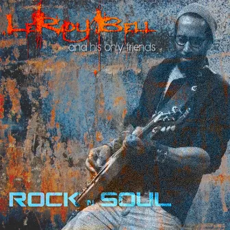 Rock 'N Soul by LeRoy Bell