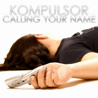 Calling Your Name by Kompulsor