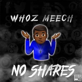 No Shares by Whoz Meech