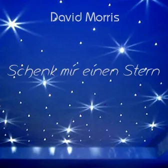 Schenk mir einen Stern by David Morris