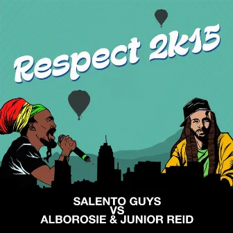 Respect 2K15 (Salento Guys Vs Alborosie & Junion Reid) by Alborosie