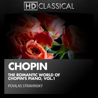 The Romantic World of Chopin's Piano, Vol.1 by Povilas Stravinsky