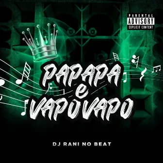 Papapa e Vapo Vapo by Dj Rani no beat