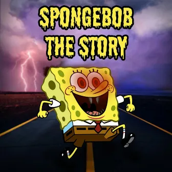 SPONGEBOB: THE STORY by Limpish Limpsson