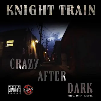 Crazy After Dark by Knight Train