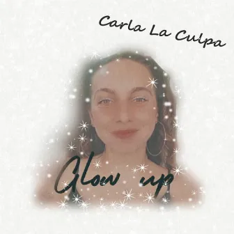 GLOW UP by La Culpa