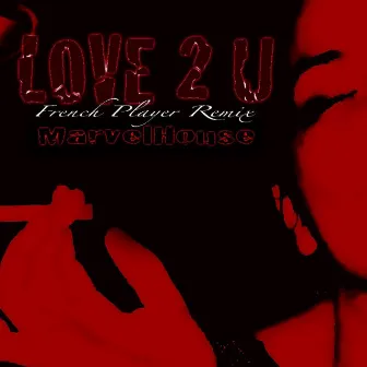 Love 2 U by MarvelHouse