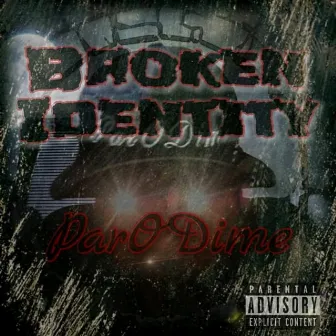 Broken Indentity (The Old Sh1t) by Parodime