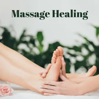 Massage Healing (Improve Blood and Lymph Circulation, Relax, Regenerate Your Body) by Deep Healing