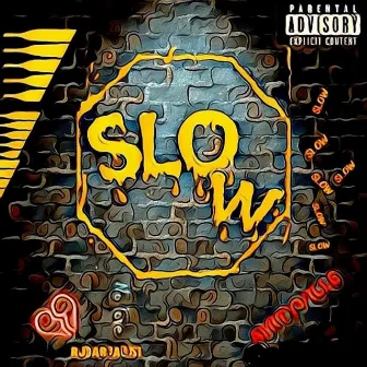 S.L.O.W by RJ DA REALEST