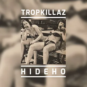 Hideho by Tropkillaz