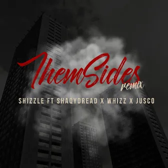 Them Sides (Remix) by Shizzle