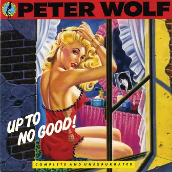 Up To No Good by Peter Wolf