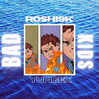 BAD KIDS by Roshi9k