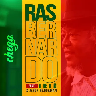 Chega by Ras Bernardo