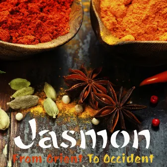 From Orient to Occident by Jasmon