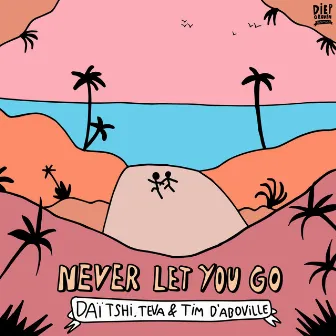 Never Let You Go by Teva