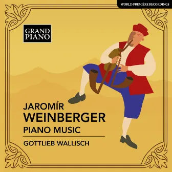 Weinberger: Piano Music by Jaromír Weinberger